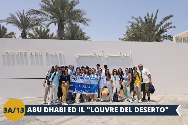 ESCURSIONE DI INTERA GIORNATA ad ABU DHABI. Visiterete il fantastico LOUVRE di Abu Dhabi (ingresso incluso), il primo avamposto internazionale del famoso museo francese. Un luogo unico con opere d’eccezione, da apprezzare e condividere con i vostri  vostri nuovi amici!