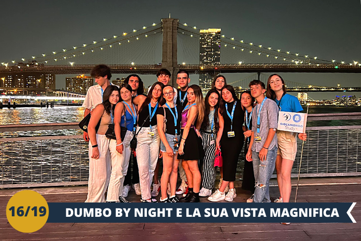 NEW YORK BY NIGHT: Tour serale del quartiere DUMBO da cui ammireremo panorami mozzafiato.