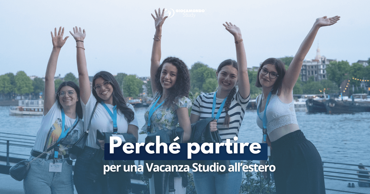 Perché partire per una vacanza studio all'estero